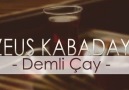 Zeus Kabadayı - Demli Çay