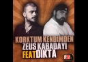 Zeus Kabadayı & Dikta - Korktum Kendimden (Yeni-2012)