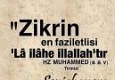 Zikrin en faziletlisi L İlhe İllallahtır.