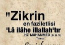 Zikrin en faziletlisi L İlhe İllallahtır.