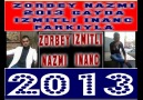 ZORBEY NAZMİ 2013 GAYDA İZMİTLİ İNANÇ FARKIYLA