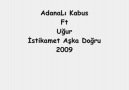 AdanaLı Kabus Ft. Uğur - İstikamet Aşka Doğru - 2009 [HQ]