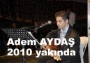 Adem AYDAŞ 2010 [HQ]