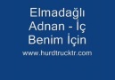 ADNAN ELMADAĞLI - iç benim için