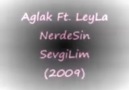 Aglak Ft. Leyla - Nerdesin sevgilim