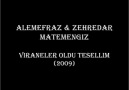  ♥ Alemefraz & Zehredar & Matemengiz - ViraneLer oLdu Tes...