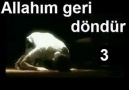 ALLAHIM GERİ DÖNDÜR VİDEO 1