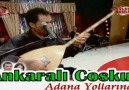 Ankaralı Coşkun _ Adana Yollarında  ''OKC@NLI''