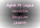 AqLak Ft. LeyLa - NerdeSin SevgiLim