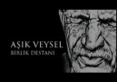 Aşık Veysel - Birlik Destanı