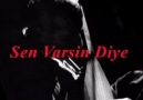 Aşık Veysel - Sen Varsin Diye ...