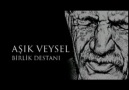 Aşık Veysel sesleniyor... “Birlik Destanı''