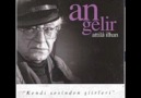 ATTİLA İLHAN - AN GELİR