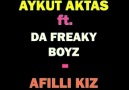 AYKUT AKTAS ft. DA FREAKY BOYZ - AFILLI KIZ