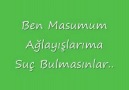 Ben masumum aqlayışlarımdan suç bulmasınlar