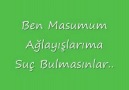 Ben masumum aqlayışlarımdan suç bulmasınlar