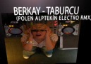 BERKAY- TABURCU ( POLEN ALPTEKİN ELECTRO RMX ) [HQ]