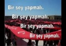 BİR ŞEY YAPMALI...!