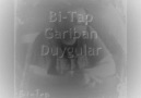 Bi-Tap Gariban Duygular ( Dnilemeden Gecme Pişman Olursun )