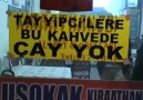 Bu Kahvehanede Tayyipçilere Çay YOK