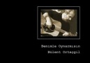 Bülent Ortaçgil - Benimle Oynar Mısın