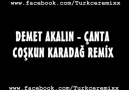 Demet Akalın - Çanta (Dj Coşkun KAradağ Remix) [HQ]