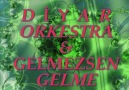 DİYAR ORKESTRA - GELMEZSEN GELME [HQ]