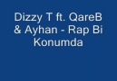 Dizzy T ft. Q'areB & Ayhan - Rap Bi Konumda