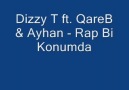 Dizzy T ft. Q'areB & Ayhan - Rap Bi Konumda