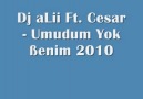 Dj aLii Ft. Cesar - Umudum Yok ßenim - 2010