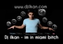 DJ ILKAN - IM IN MIAMI BITCH 2010