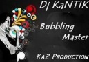 Dj KaNTiK Bubbling Master Part7 Sound!!!Sss