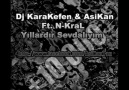 Dj KaraKefen & AsiKan Ft. N-KraL - Yıllardır SevdaLıyım ( ... [HQ]