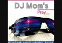 Dj Mom's - Pray (Mydonose Mİx)