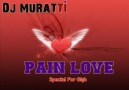 Dj Murattı - Pain Love [HQ]