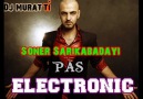 Dj MuRaTTi & Soner Sarıkabadayı - PAS - ( Electronic ) [HQ]