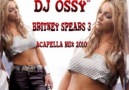Dj Ossy & Britney Spears 3 (Acapella Mix 2010)