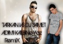 Dj Samet Vs Tarkan - Adımı Kalbine Yaz 2o1o Edit Remix [HQ]