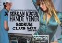 Dj Serkan Küçük  & Hande Yener - Bodrum ( Club Mix2010) [HQ]