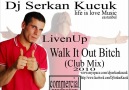 DjSerkan Küçük & LivenUp - Walk It Out Bitch(Club Mix)2010 [HQ]