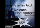 Dj Serkan Küçük & Mossano - Indianotech ( FashioN 2010 Mix) [HQ]