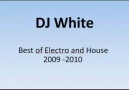Dj White - Best of Electro and House 2009 - 2010