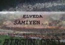 Elveda Samiyen Birgün Geleceğiz Yeniden !