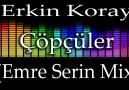 Erkin Koray-Çöpçüler(Emre Serin Mix) [HD]