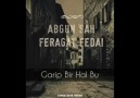 Feragat Fedai - Garip Bir Hal bu (düet Abgun Şah)