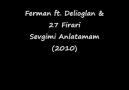 Ferman ft. Delioqlan & 27 Firari - Sevgimi Anlatamam (2010)