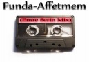 FUNDA-AFFETMEM(Emre Serin Mix) [HQ]