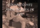 GÖKHAN GÜNEŞ - AŞKIN BENDEN DE ÖTE