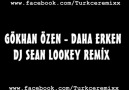 Gökhan Özen - Daha Erken (Dj Sean Lookey Remix) [HQ]