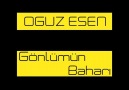 Gönlümün Baharı - Oğuz Esen